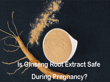 Is Ginseng Root Extract Safe During Pregnancy?